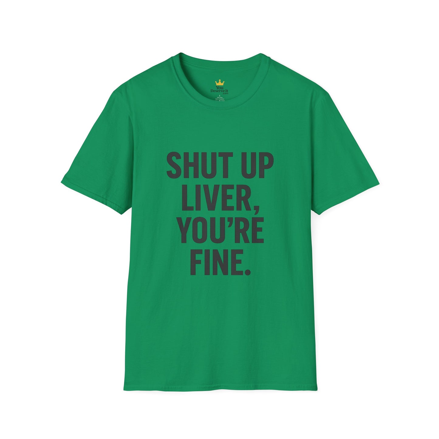 Shut Up Liver You're Fine T-Shirt | Funny Drinking Tee for Party People & Weekend Warriors