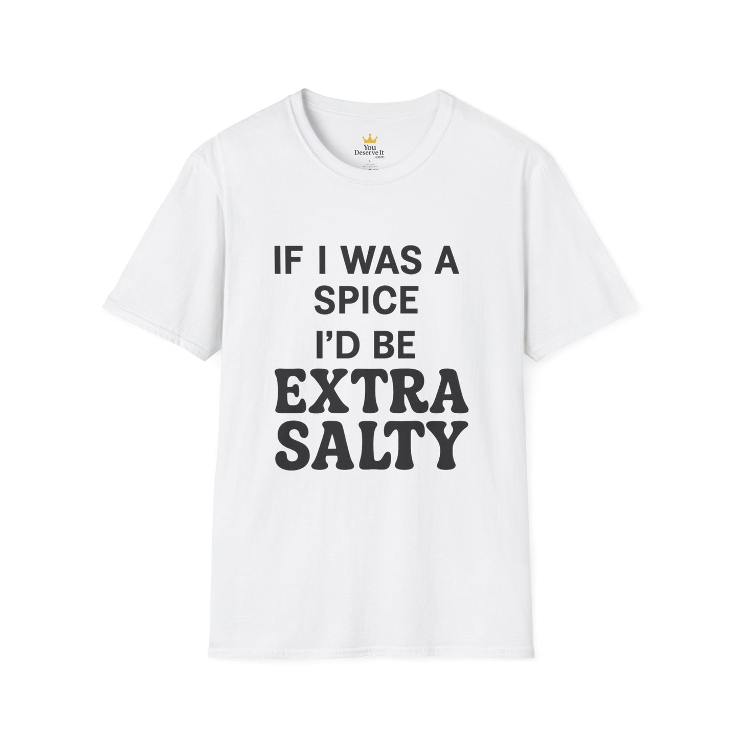 Extra Salty Shirt | Sarcastic Funny Spice Quote T-Shirt for Sass Queens