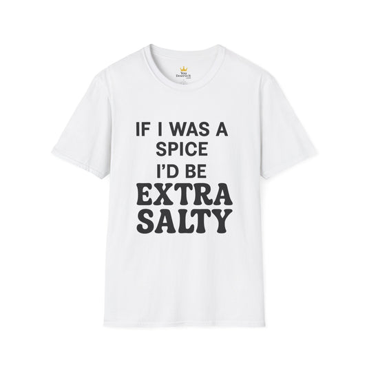 Extra Salty Shirt | Sarcastic Funny Spice Quote T-Shirt for Sass Queens