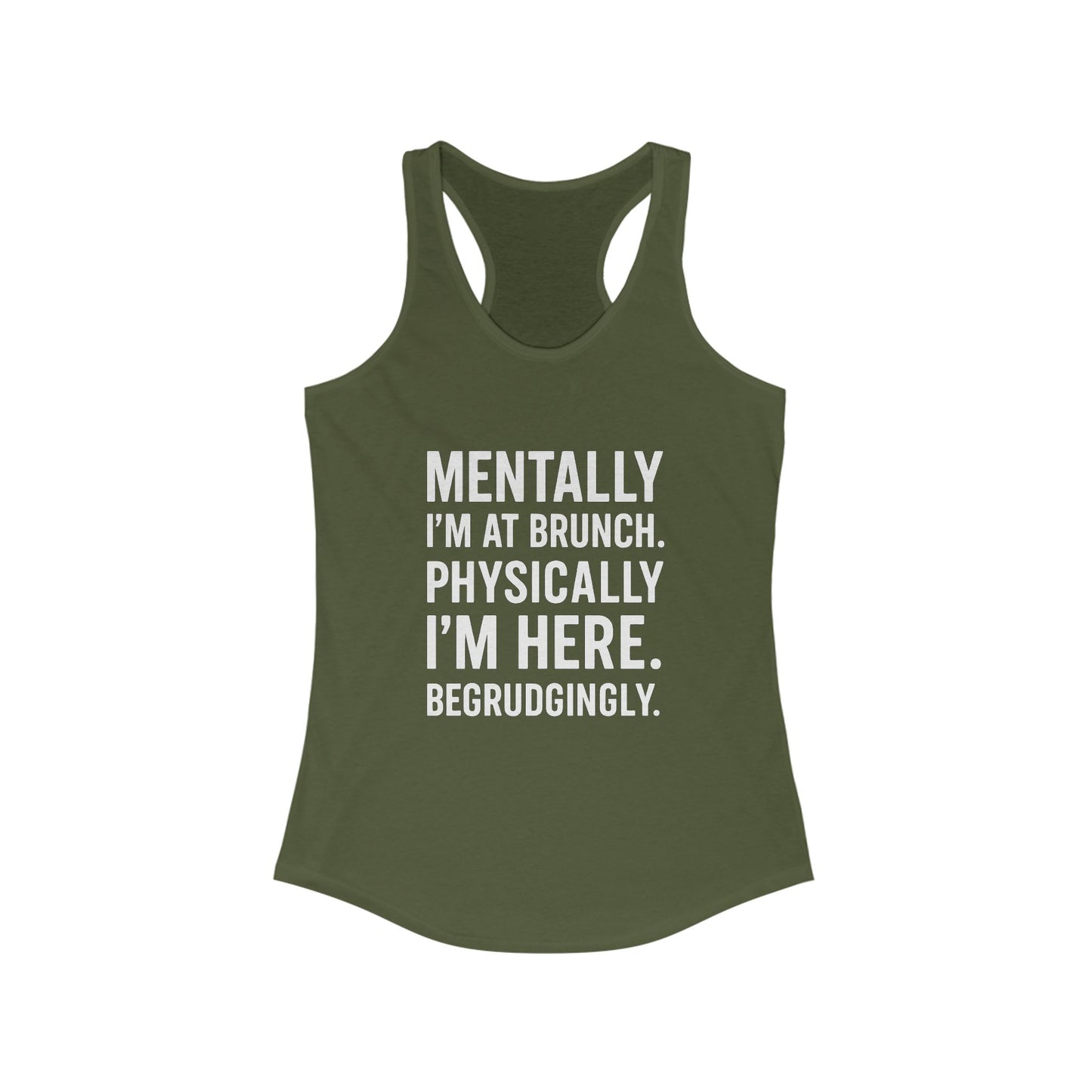 Mentally at Brunch | Begrudgingly Present Funny Tank Top