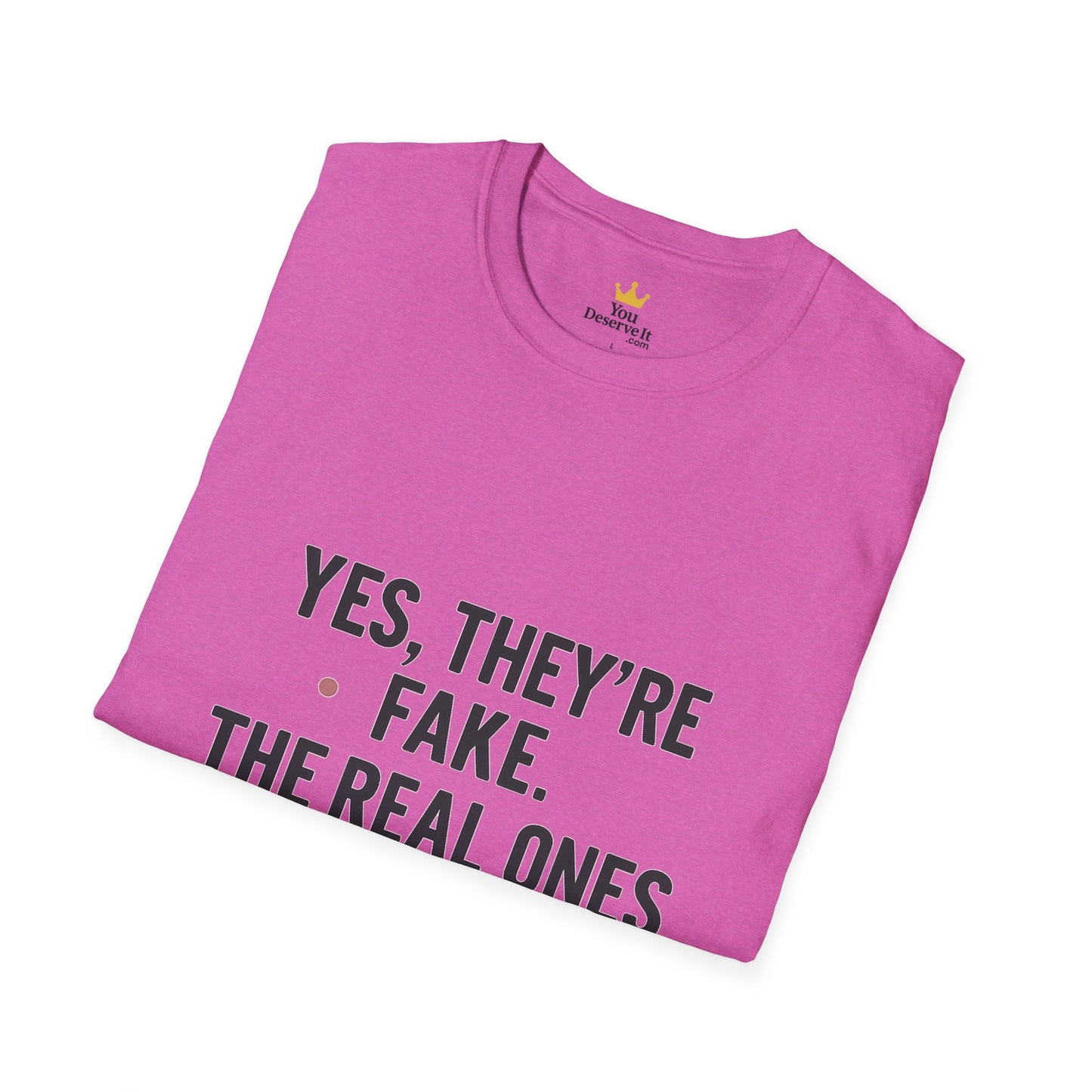 Yes, They're Fake | Breast Cancer Survivor Statement Tee