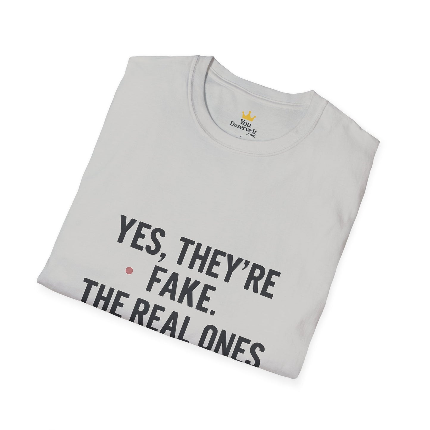 Yes, They're Fake | Breast Cancer Survivor Statement Tee