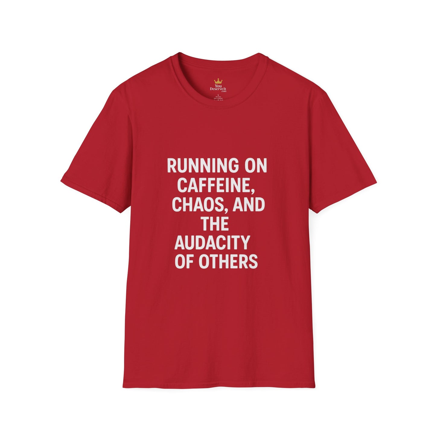 Running on Caffeine, Chaos, and the Audacity of Others Tee