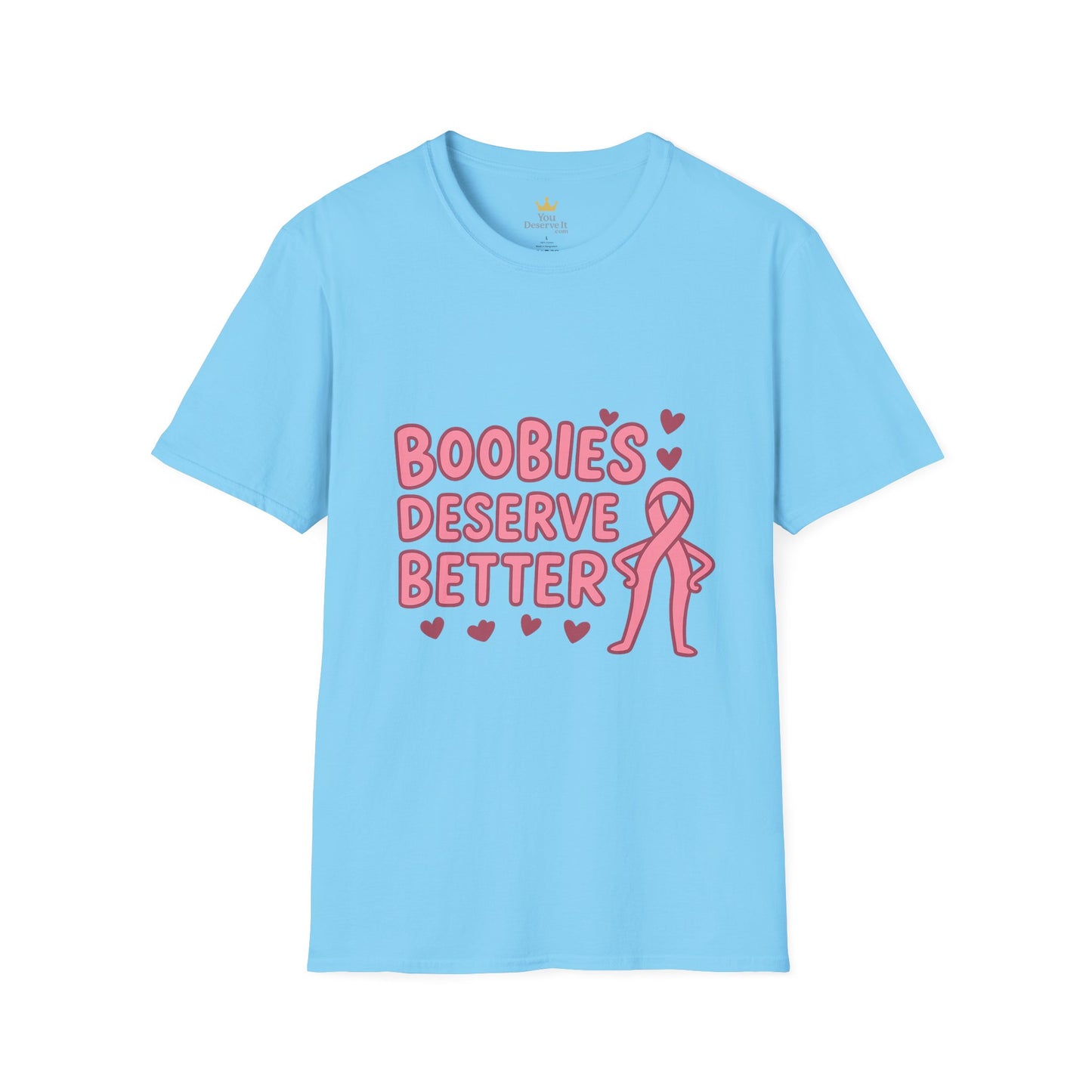 Boobies Deserve Better | Cute Breast Cancer Awareness Shirt