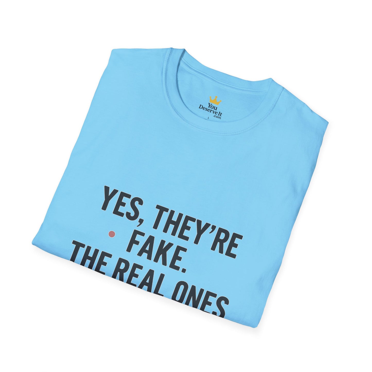 Yes, They're Fake | Breast Cancer Survivor Statement Tee