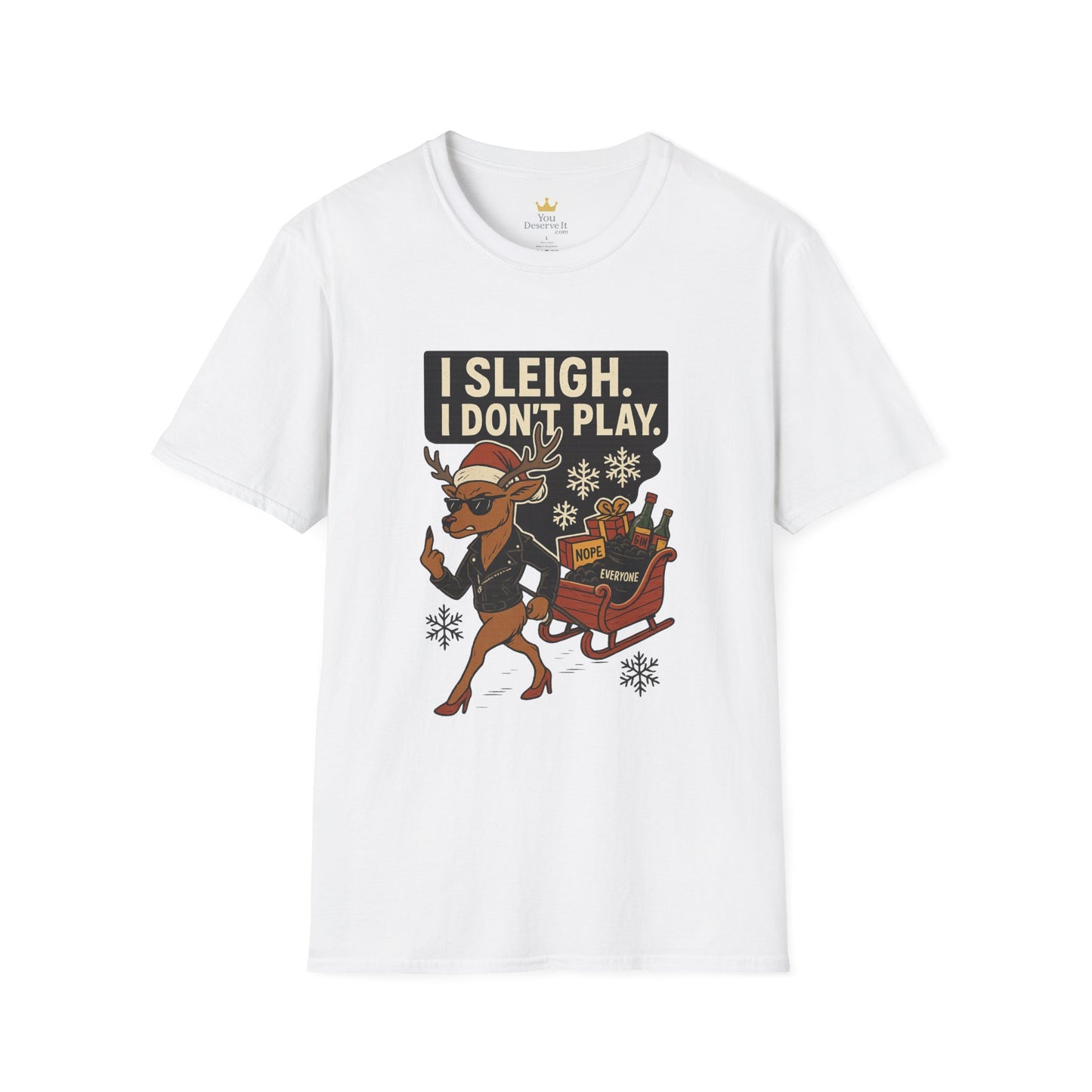 I Sleigh I Don't Play T-Shirt | Sassy Reindeer Christmas Tee with Attitude