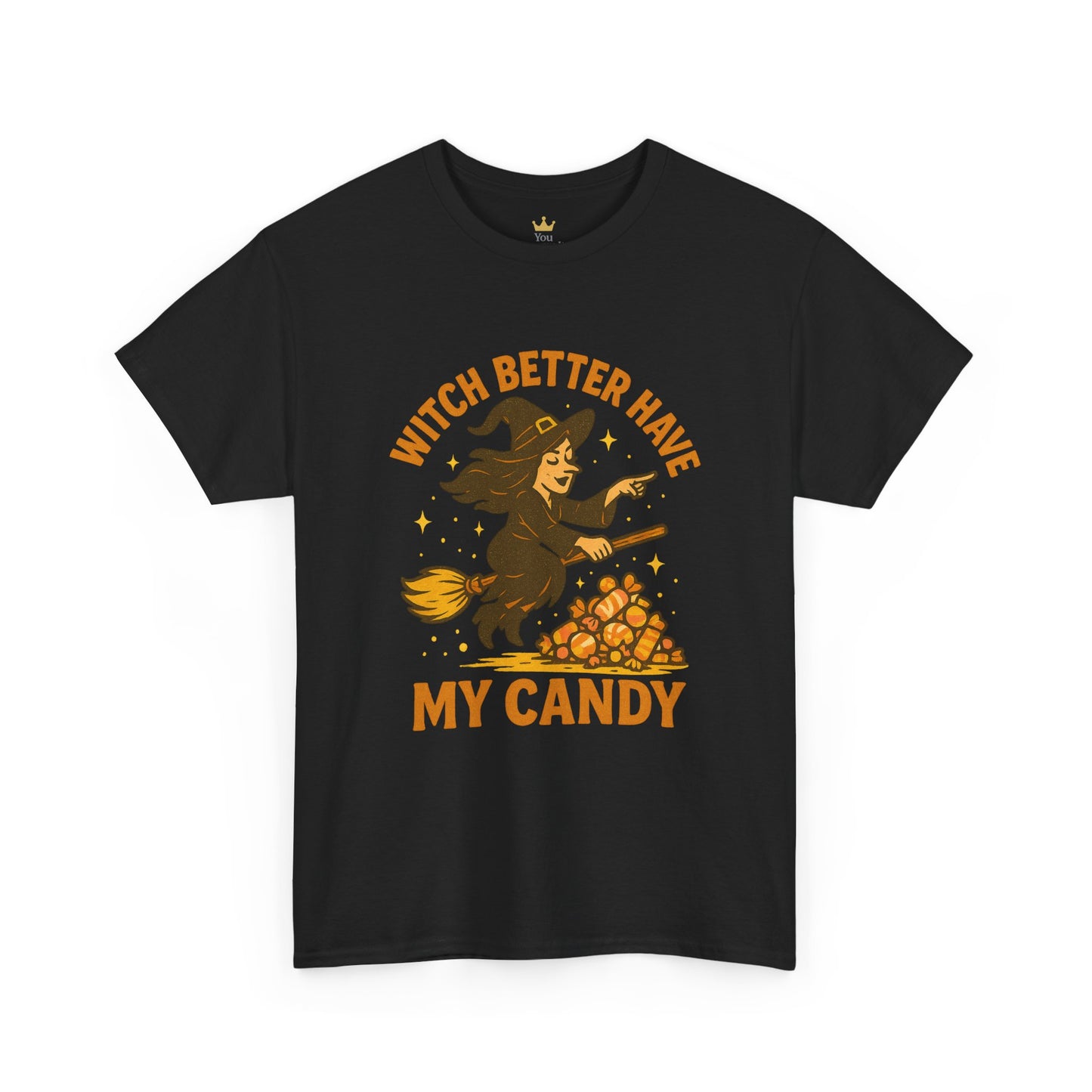 Witch Better Have My Candy | Funny Halloween Shirt