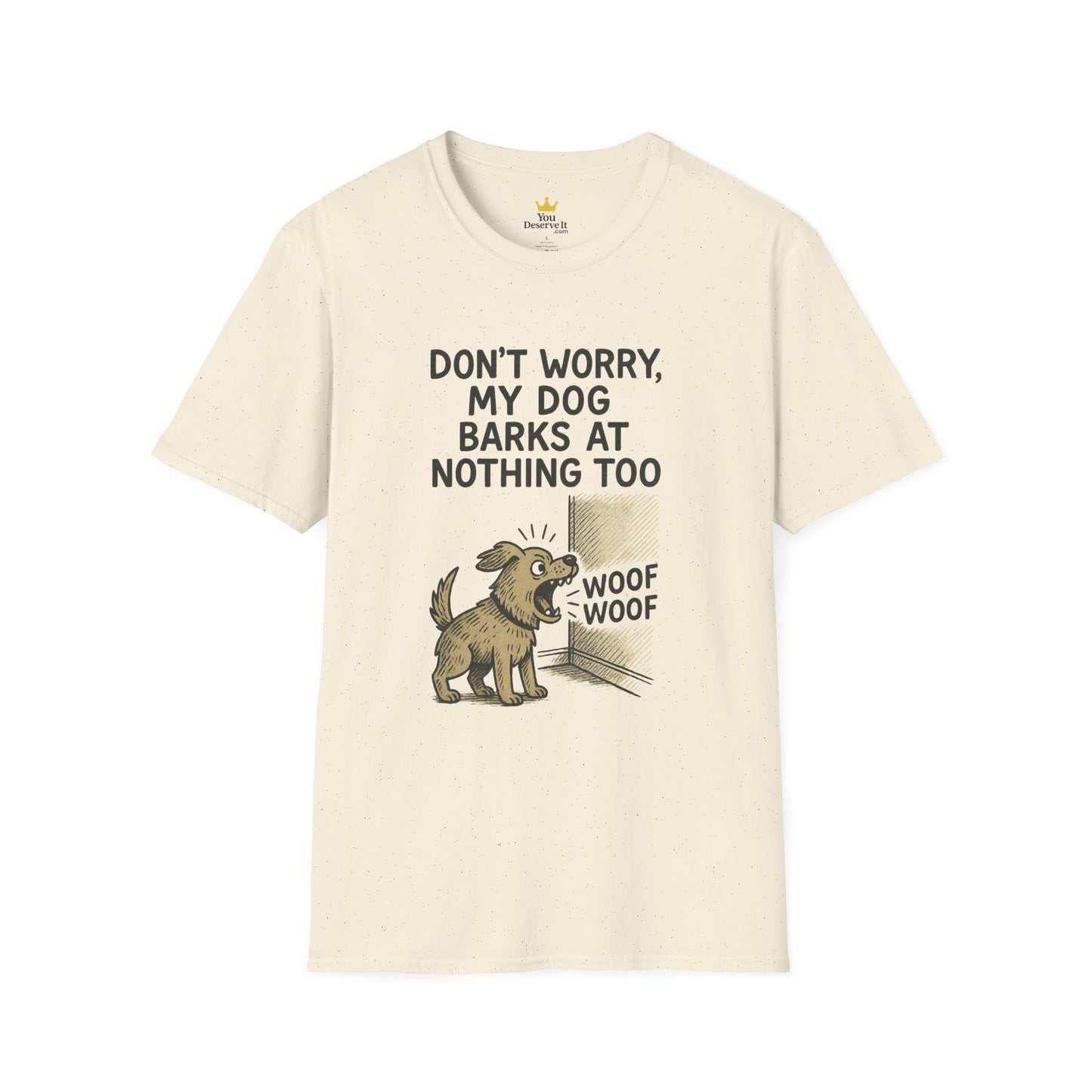 Funny Dog Shirt – "Don’t Worry, My Dog Barks at Nothing Too" | Hilarious Pet Lover Tee