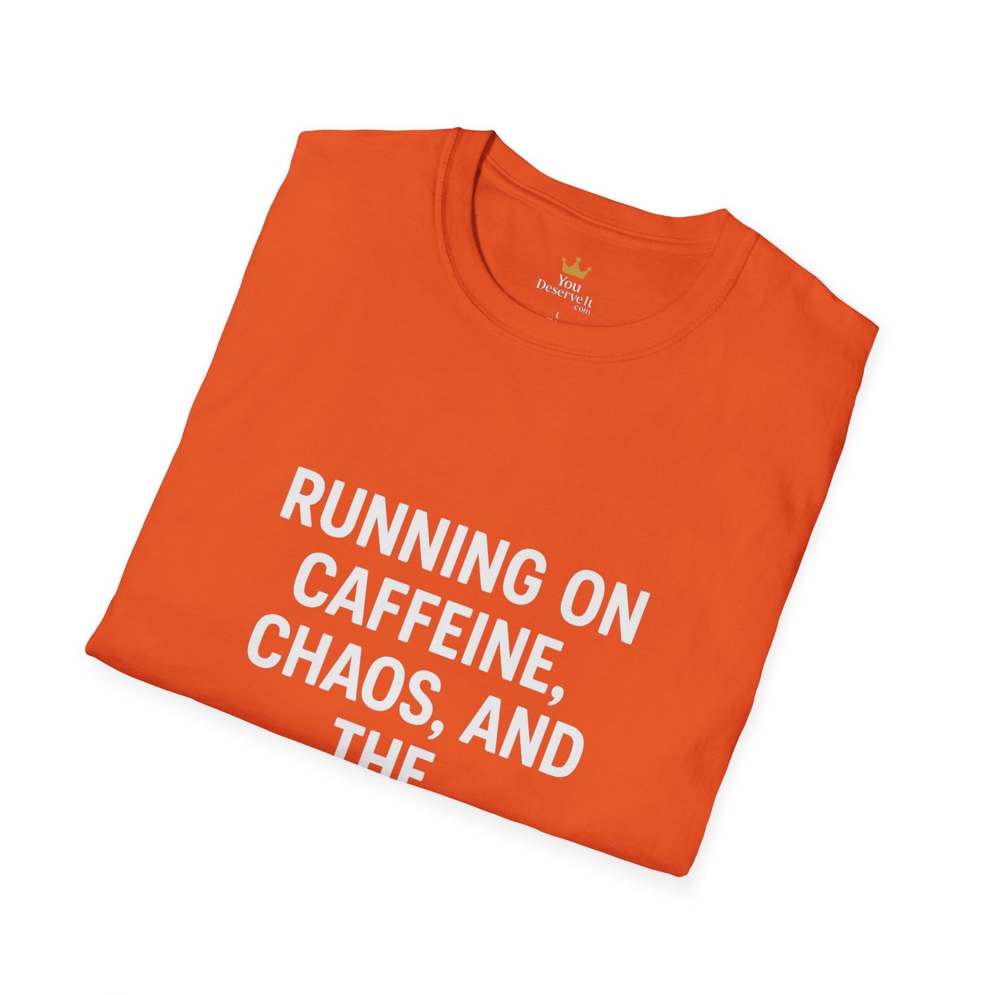 Running on Caffeine, Chaos, and the Audacity of Others Tee