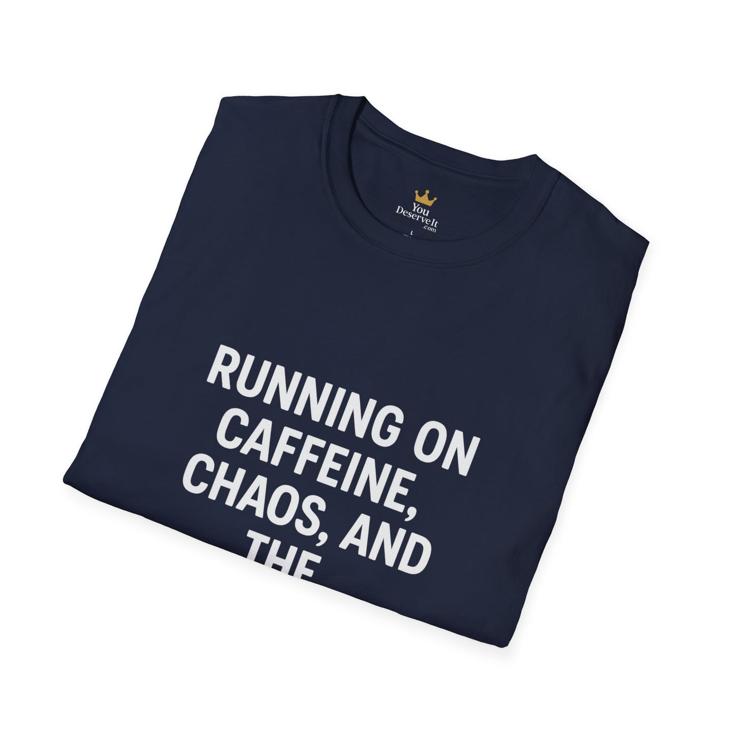 Running on Caffeine, Chaos, and the Audacity of Others Tee
