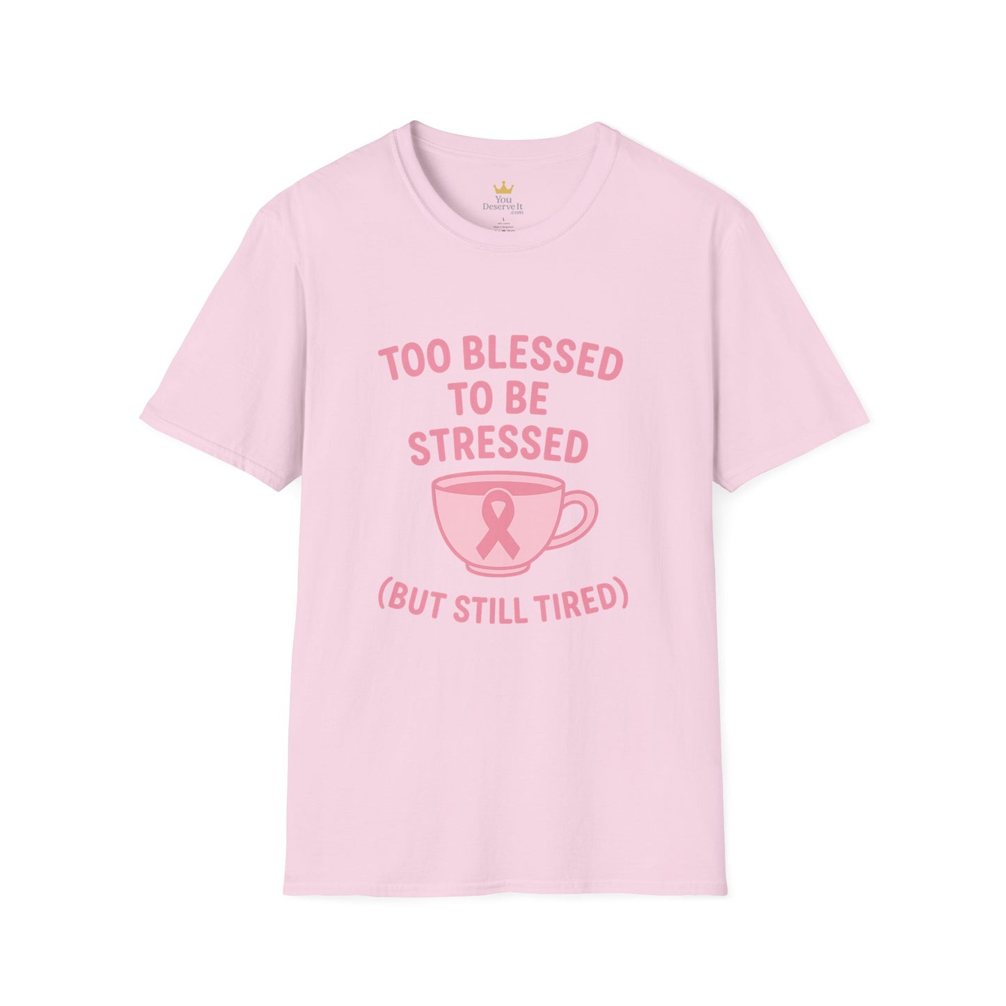 Too Blessed to Be Stressed (But Still Tired) | Breast Cancer Awareness Tee