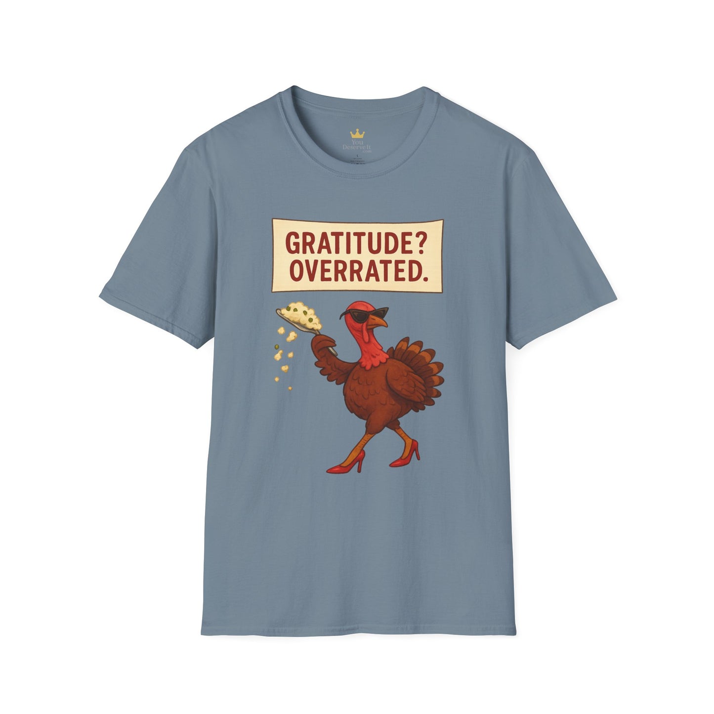 Funny Diva Turkey Thanksgiving T-Shirt | "Gratitude? Overrated." Sass Queen Tee | Thanksgiving Humor, Pie Drop Meme Shirt, Attitude Holiday Tee