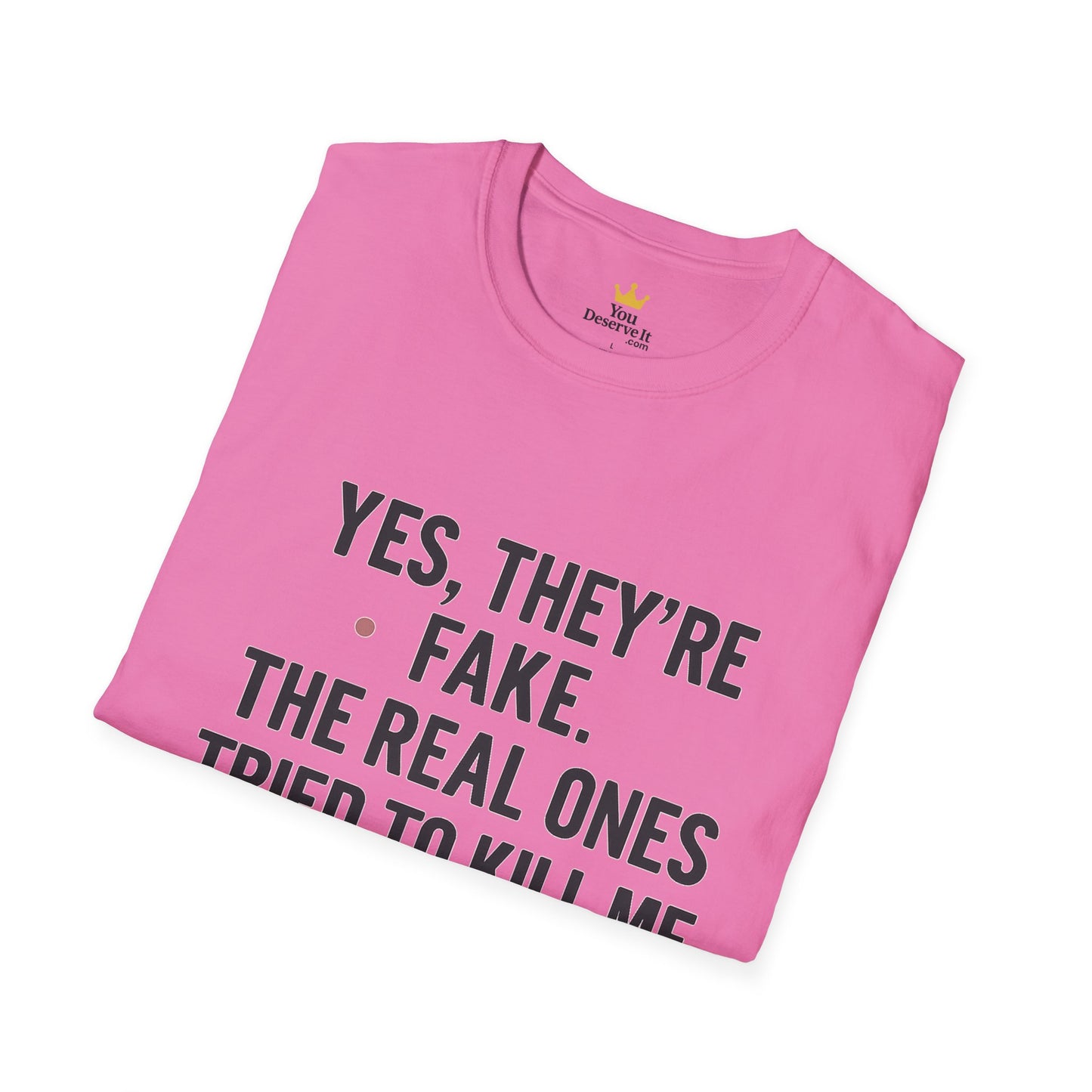 Yes, They're Fake | Breast Cancer Survivor Shirt