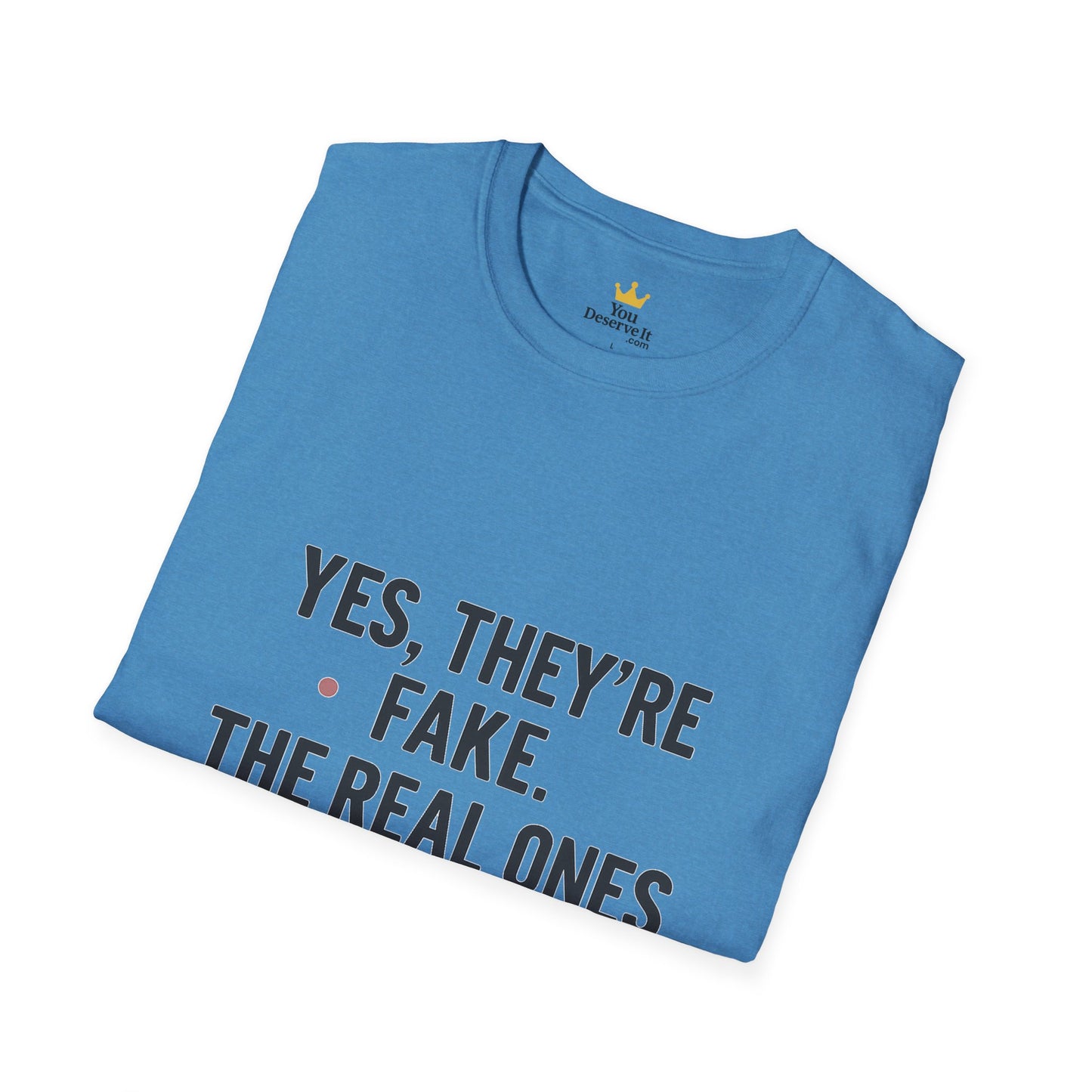 Yes, They're Fake | Breast Cancer Survivor Statement Tee