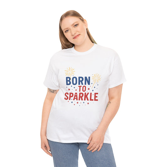 Born to Sparkle Shirt | Patriotic Red White & Blue 4th of July Fireworks Tee
