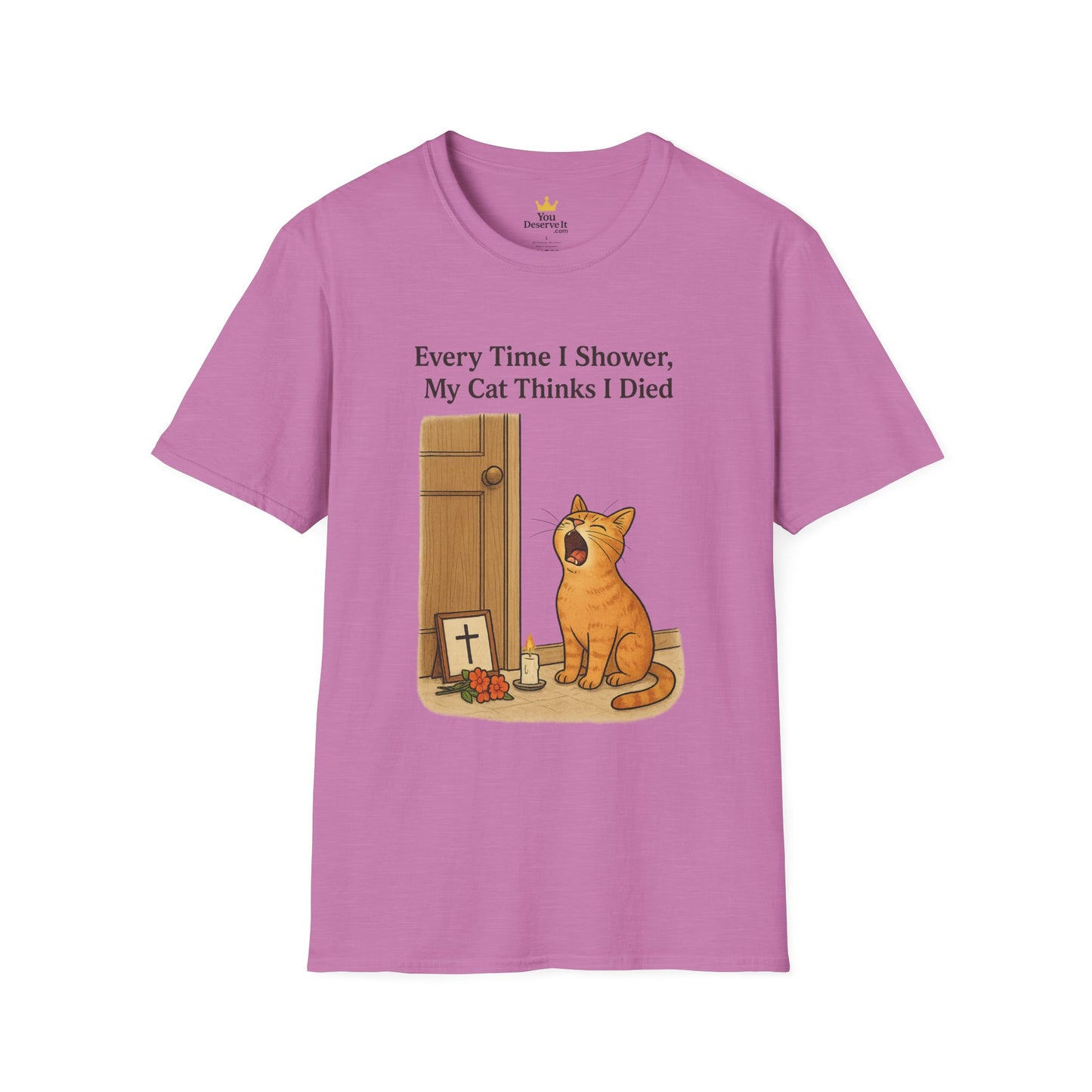 Every Time I Shower, My Cat Thinks I Died | Funny Cat Lover Shirt