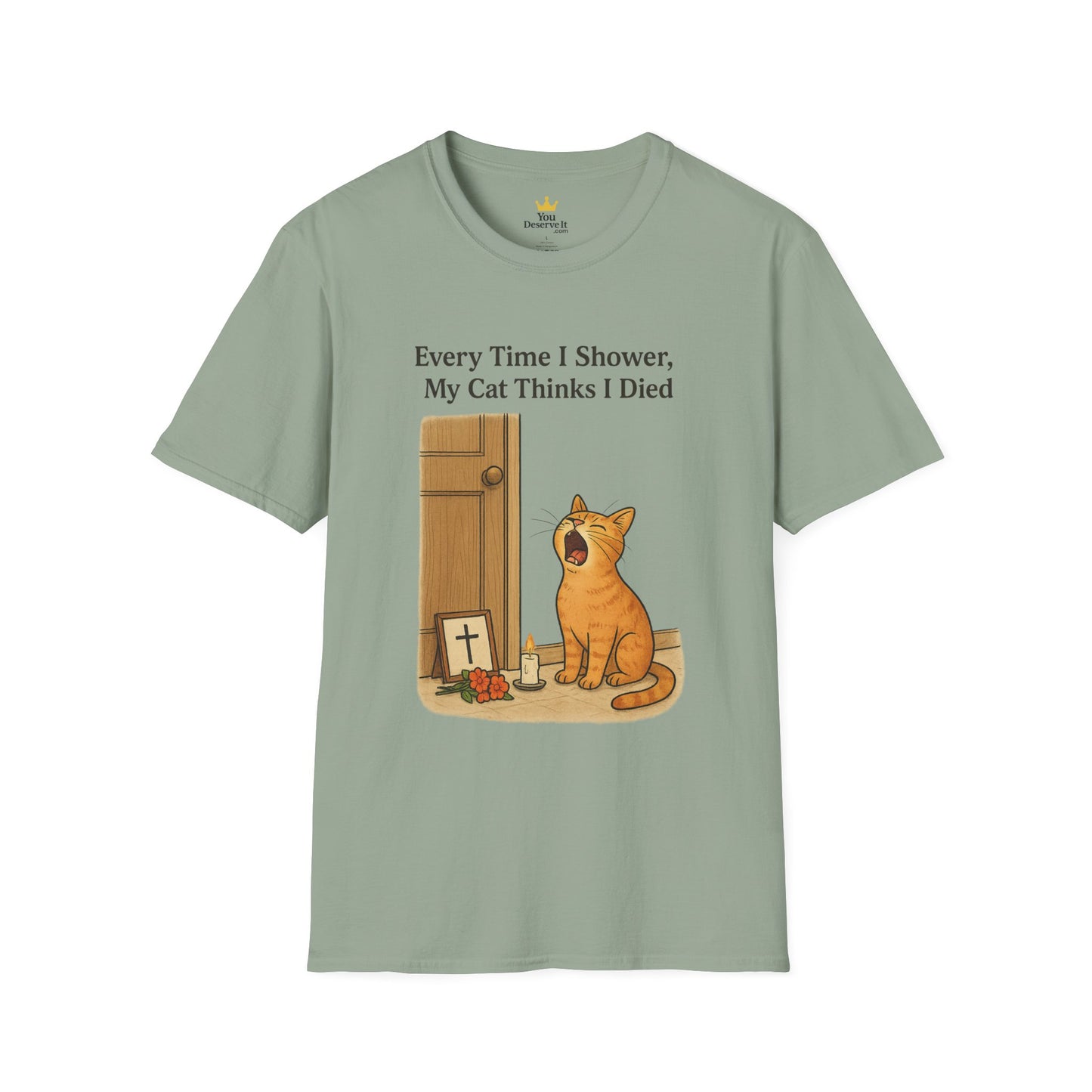 Every Time I Shower, My Cat Thinks I Died | Funny Cat Lover Shirt