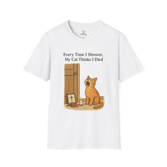 Every Time I Shower, My Cat Thinks I Died | Funny Cat Lover Shirt