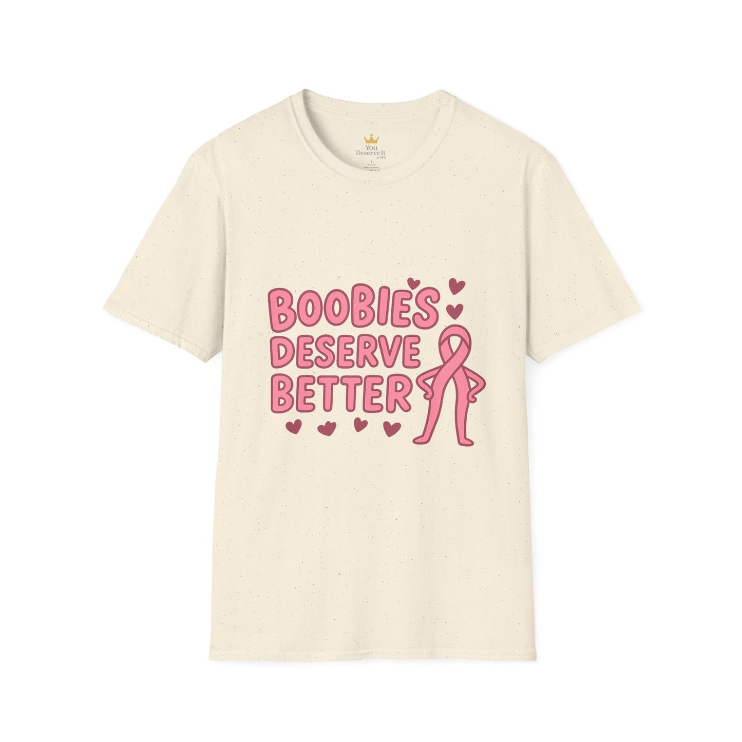 Boobies Deserve Better | Cute Breast Cancer Awareness Shirt