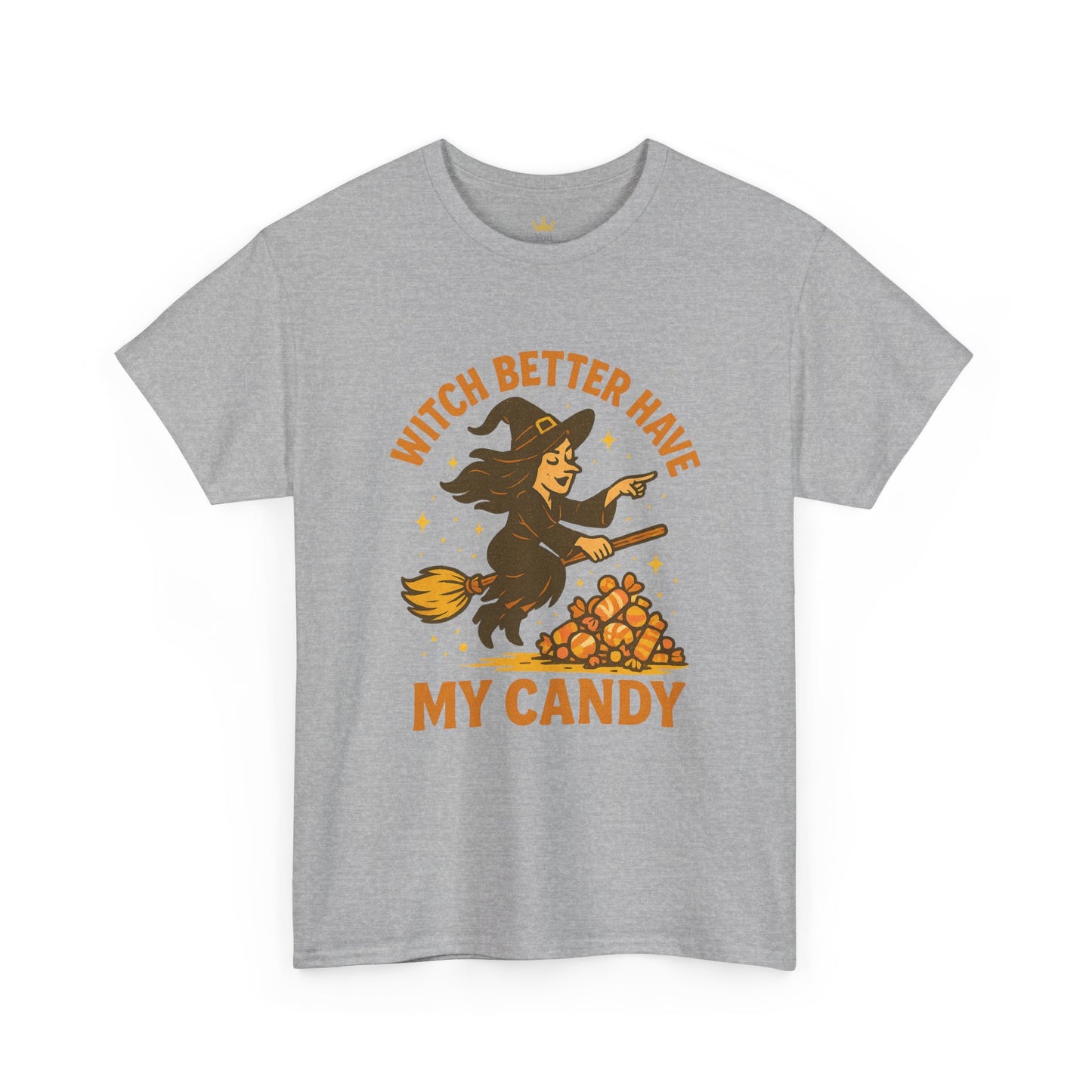 Witch Better Have My Candy | Funny Halloween Shirt