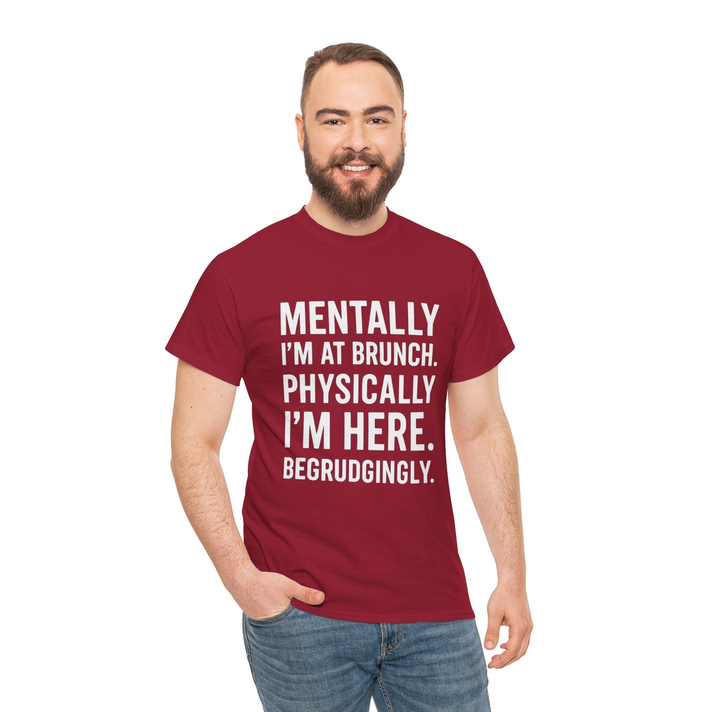 Mentally at Brunch | Begrudgingly Present Funny T-Shirt
