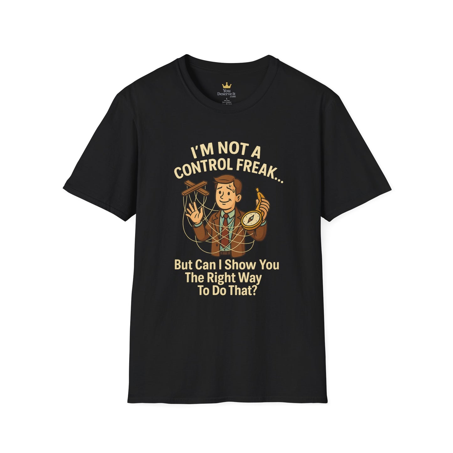 Funny Control Freak “I’m Not A Control Freak… But Can I Show You The Right Way To Do That?” Unisex T-Shirt, Gift for Teachers, Quirky Humor Tee, Ideal for Birthdays, Casual Wear, Everyday Laughter