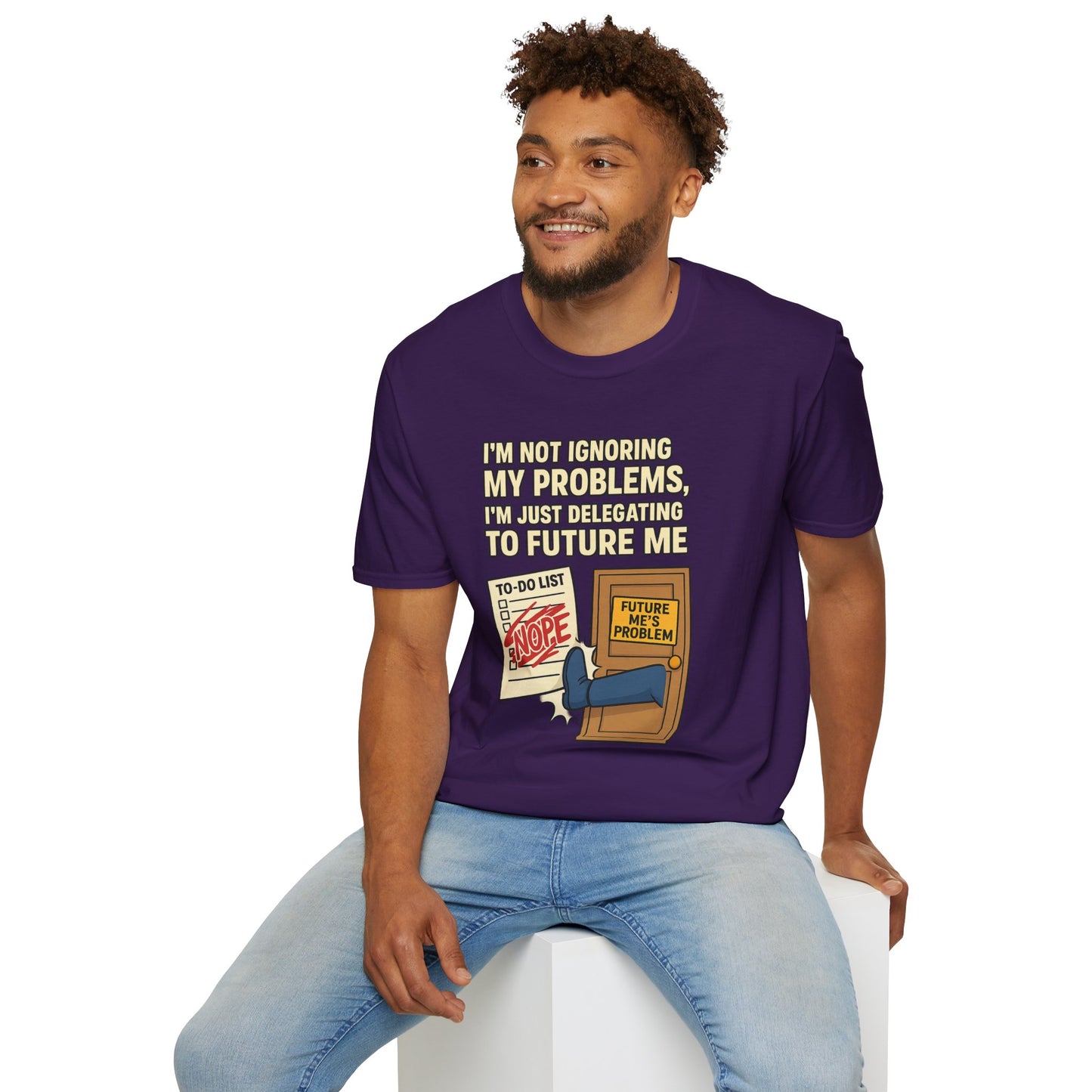 Funny Procrastination T-Shirt | "I'm Not Ignoring My Problems, I'm Just Delegating Them To Future Me"