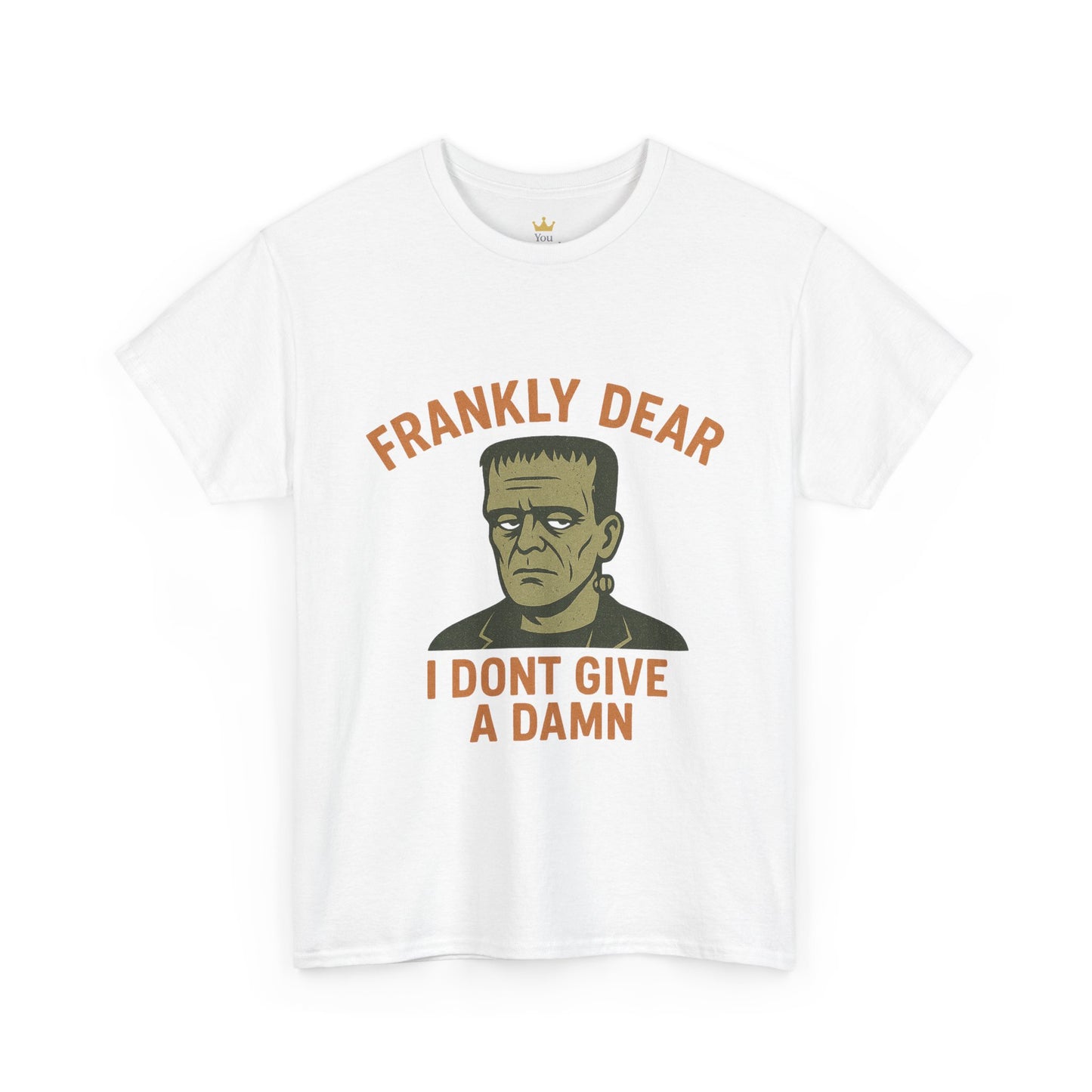 Frankly Dear, I Don't Give a Damn | Frankenstein Snark Tee