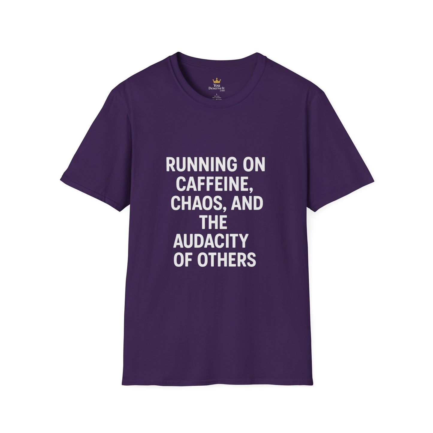 Running on Caffeine, Chaos, and the Audacity of Others Tee