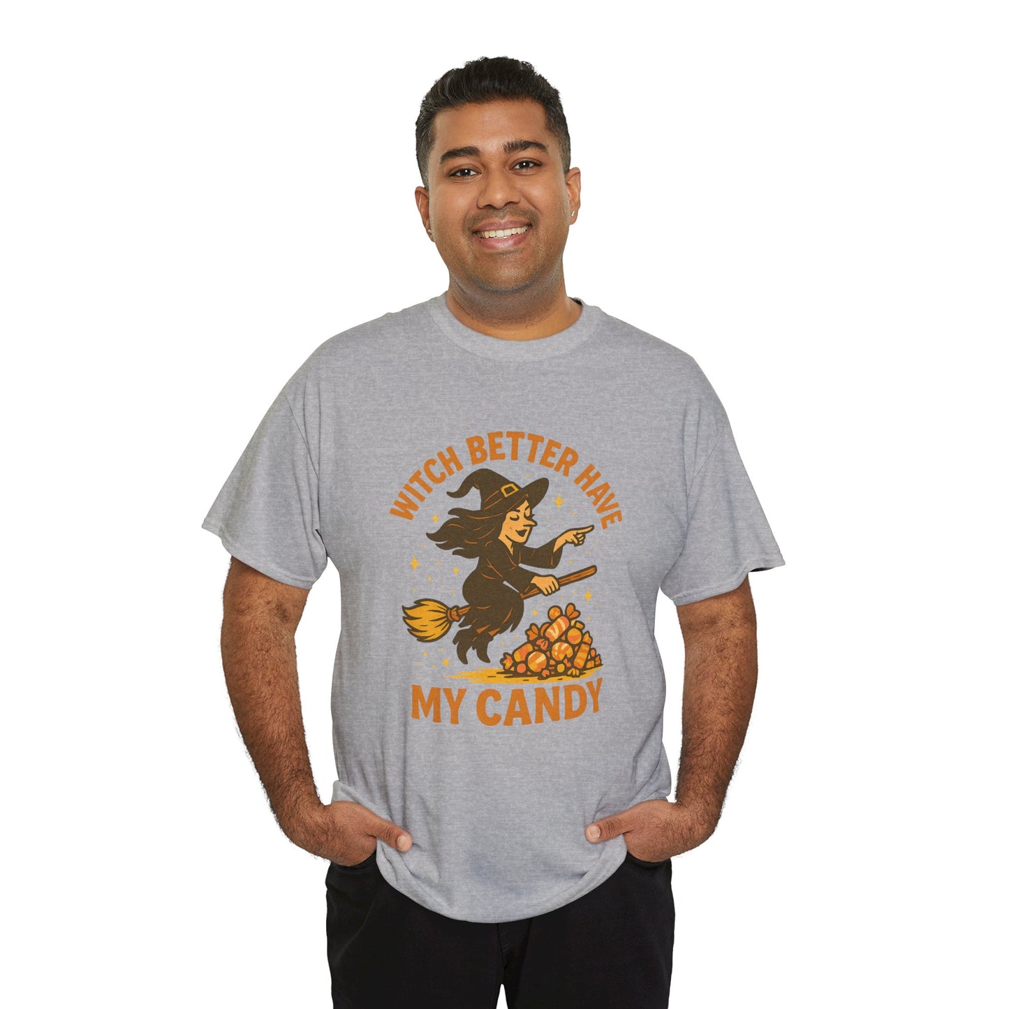 Witch Better Have My Candy | Funny Halloween Shirt