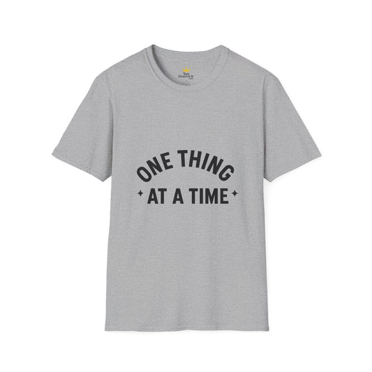 One Thing at a Time T-Shirt | Minimalist Mental Health Reminder Tee
