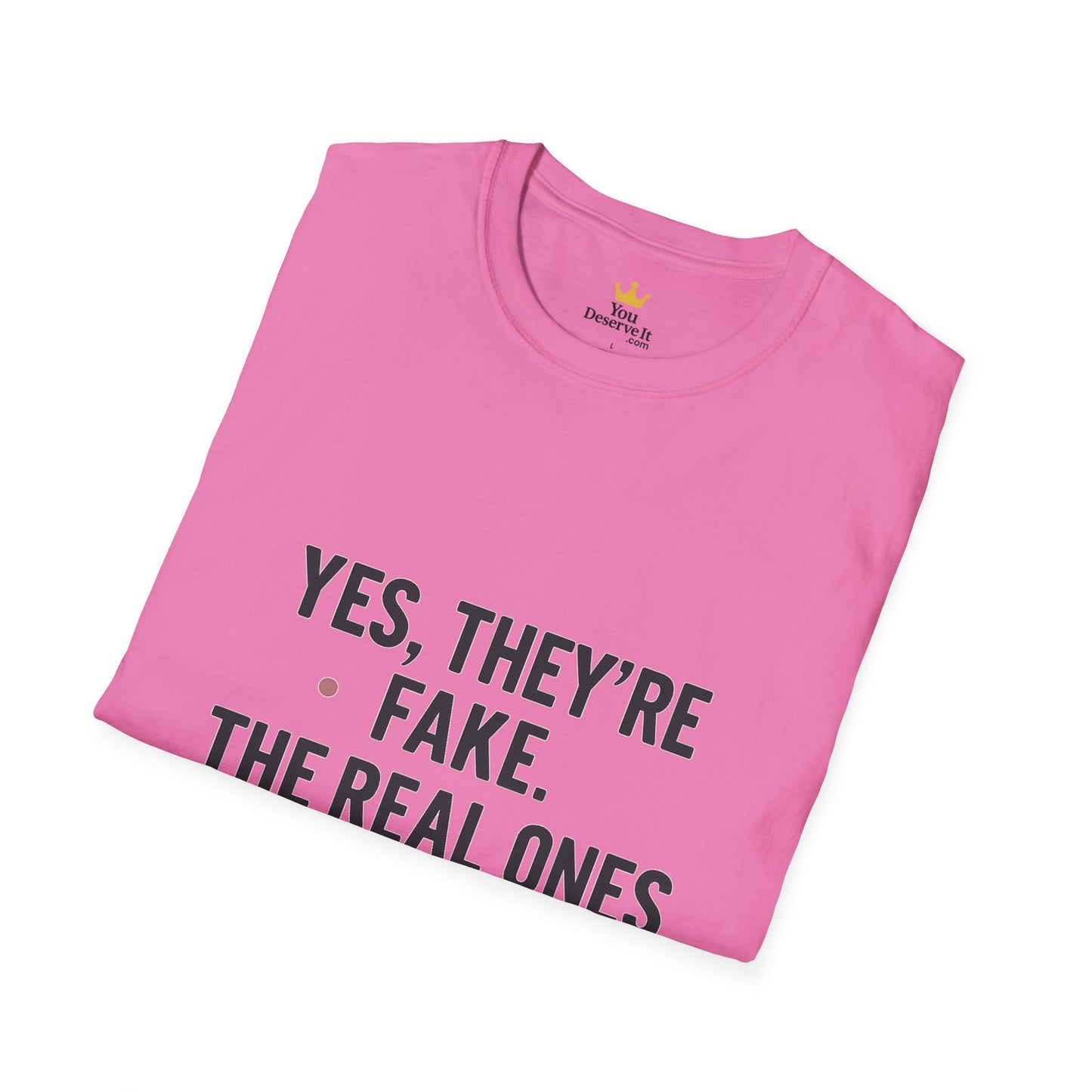Yes, They're Fake | Breast Cancer Survivor Statement Tee