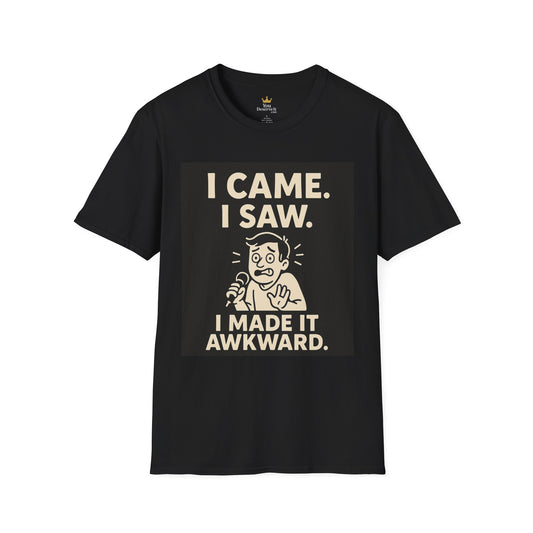 I Came I Saw I Made It Awkward Shirt | Funny Social Anxiety Graphic Tee