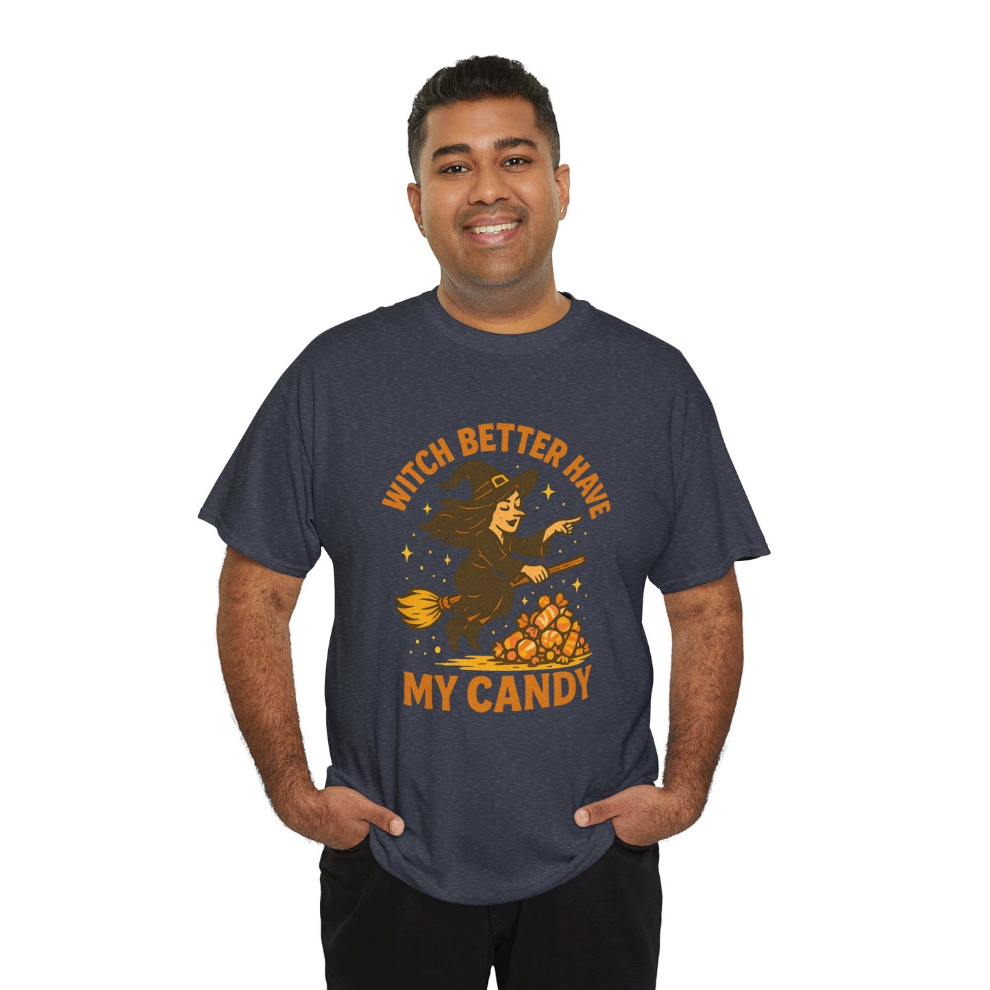 Witch Better Have My Candy | Funny Halloween Shirt