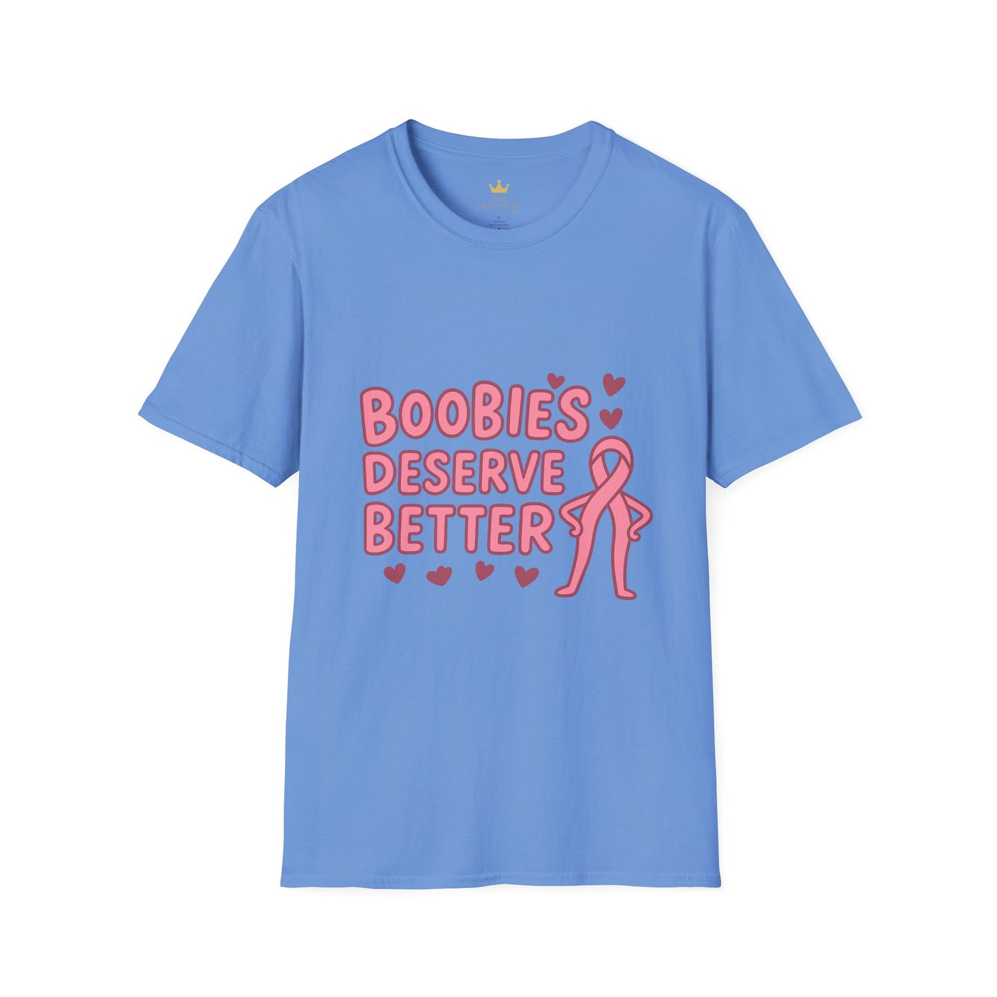 Boobies Deserve Better | Cute Breast Cancer Awareness Shirt