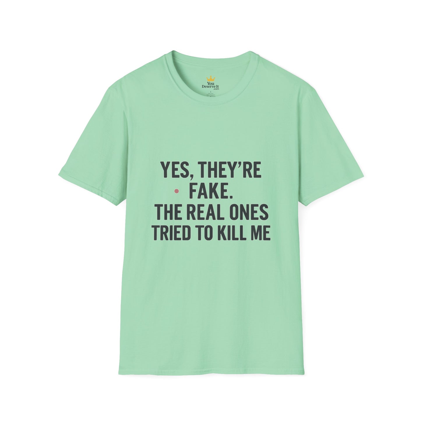 Yes, They're Fake | Breast Cancer Survivor Statement Tee