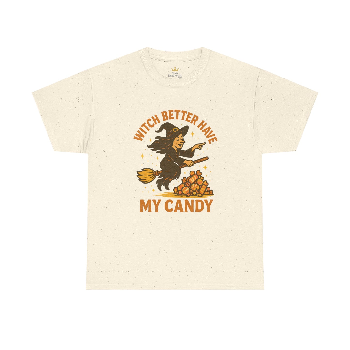 Witch Better Have My Candy | Funny Halloween Shirt