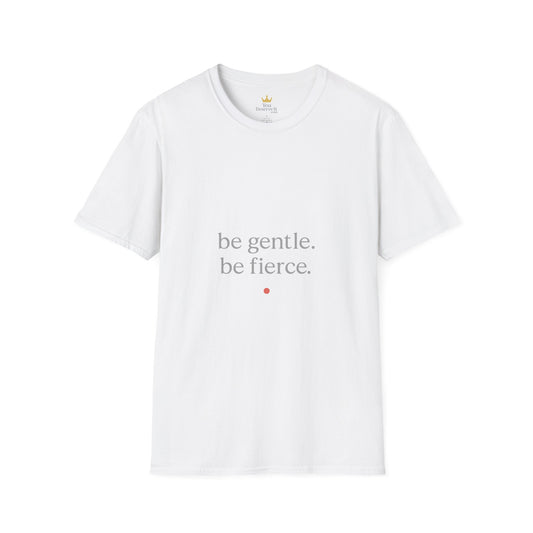Be Gentle. Be Fierce. | Minimalist Empowerment Tee