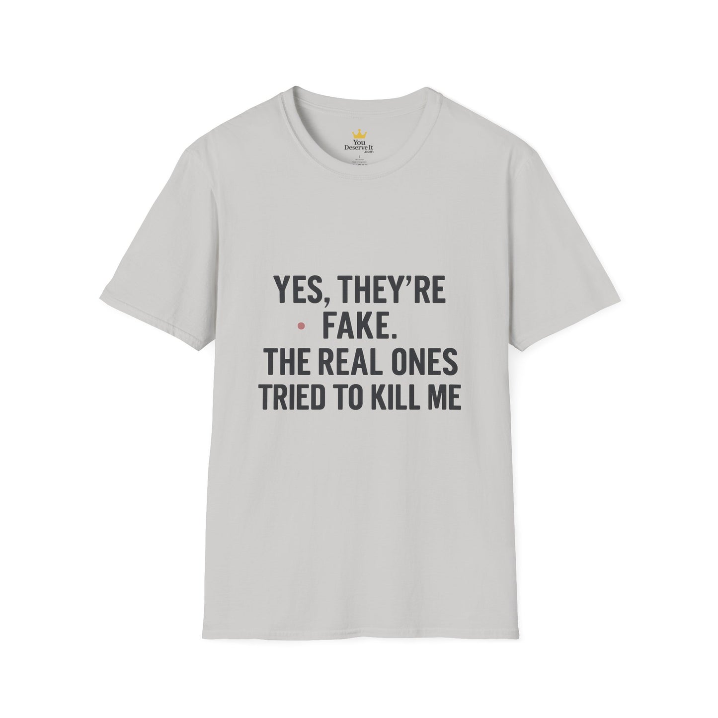 Yes, They're Fake | Breast Cancer Survivor Statement Tee