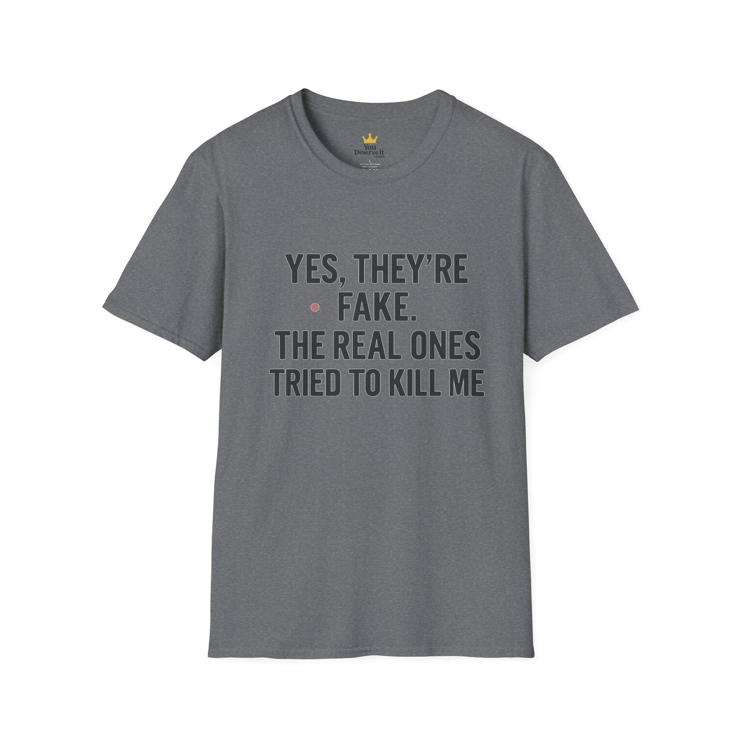 Yes, They're Fake | Breast Cancer Survivor Shirt