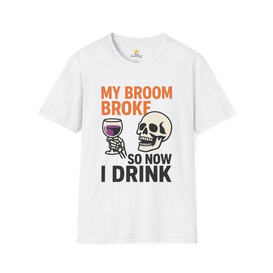 Funny Halloween Shirt – “My Broom Broke So Now I Drink” Sarcastic Graphic Tee