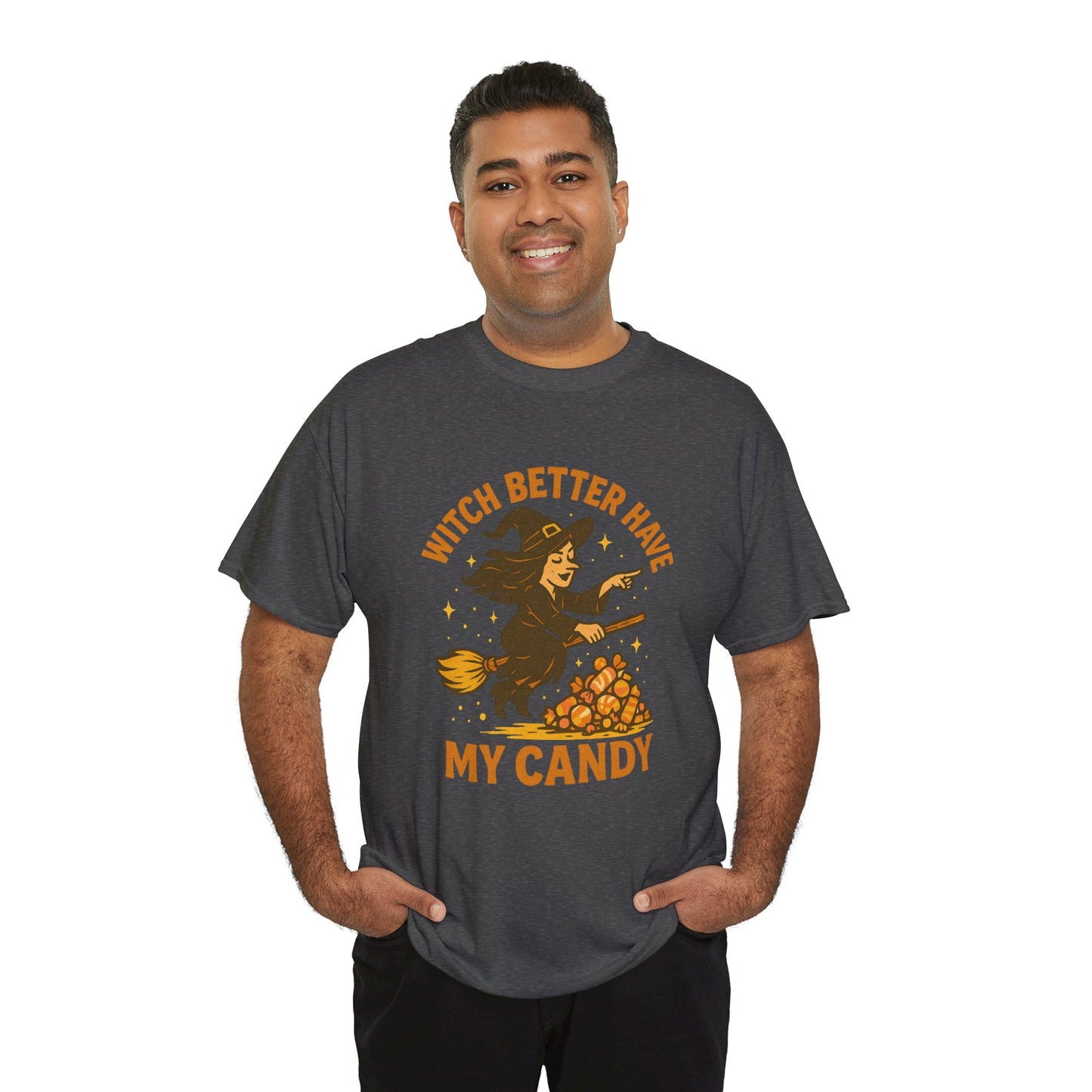 Witch Better Have My Candy | Funny Halloween Shirt