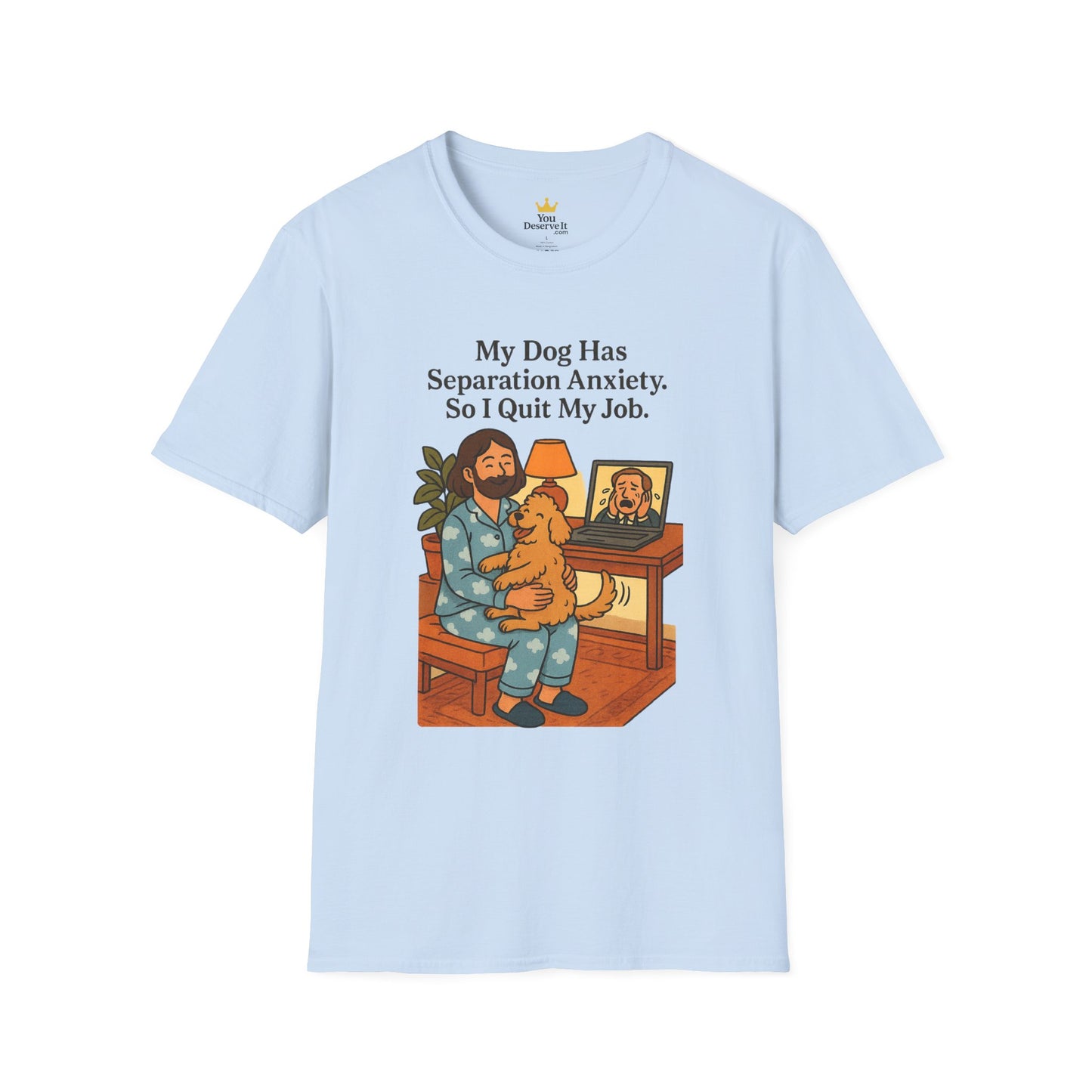 My Dog Has Separation Anxiety Shirt – Funny Pet Owner Graphic Tee