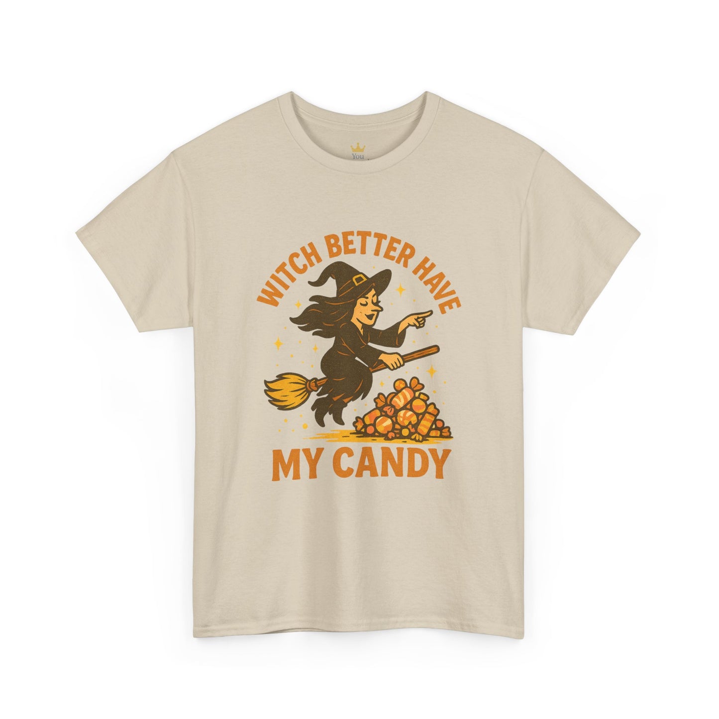 Witch Better Have My Candy | Funny Halloween Shirt