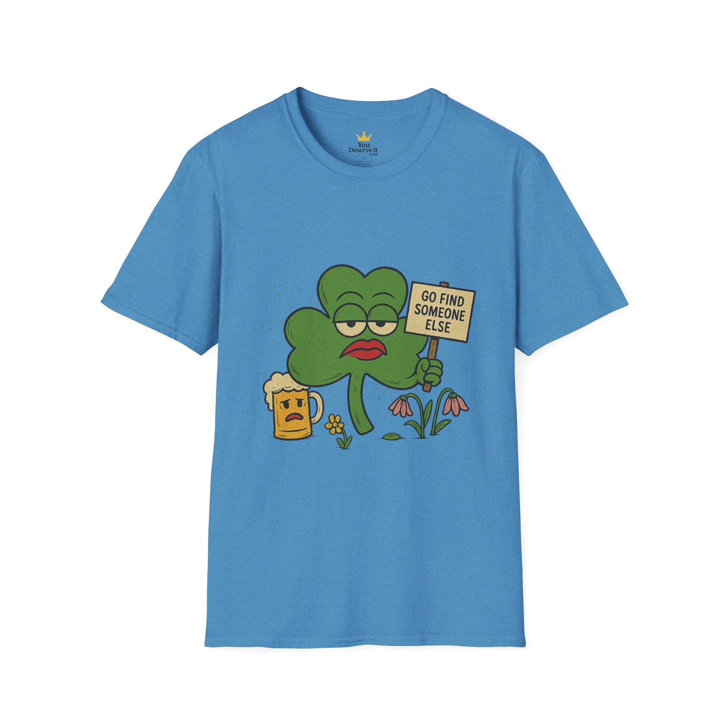 Go Find Someone Else | Sarcastic Clover T-Shirt | Funny St. Patrick's Day Shirt with Attitude, Moody Shamrock Tee, Anti-Social Irish Humor