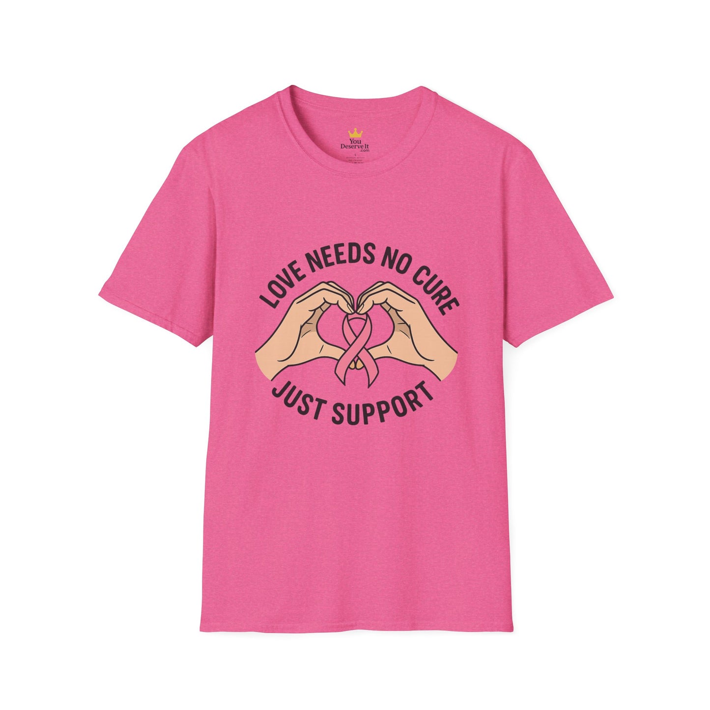 Love Needs No Cure | Breast Cancer Awareness Support Shirt