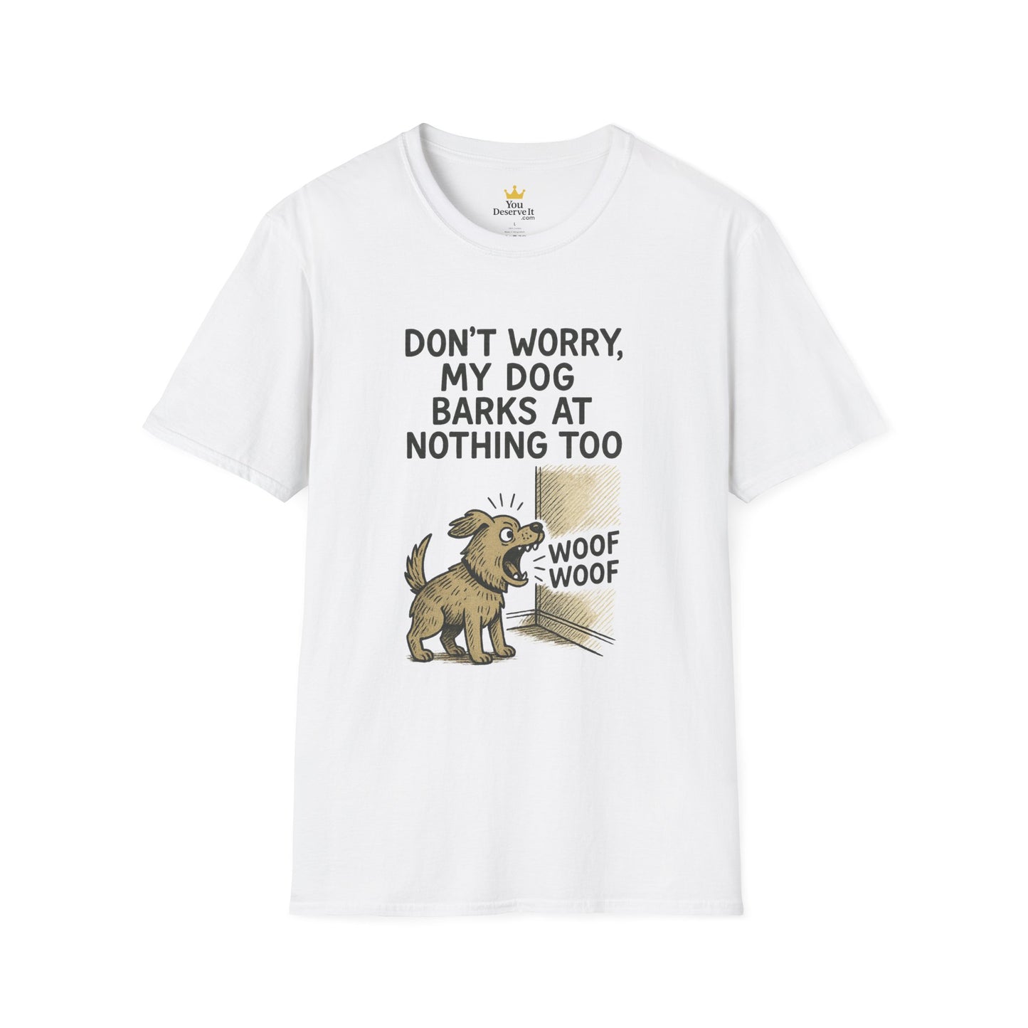 Funny Dog Shirt – "Don’t Worry, My Dog Barks at Nothing Too" | Hilarious Pet Lover Tee