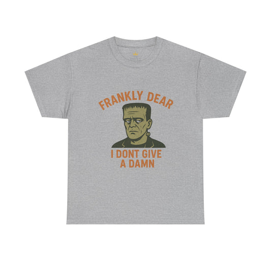 Frankly Dear, I Don't Give a Damn | Frankenstein Snark Tee