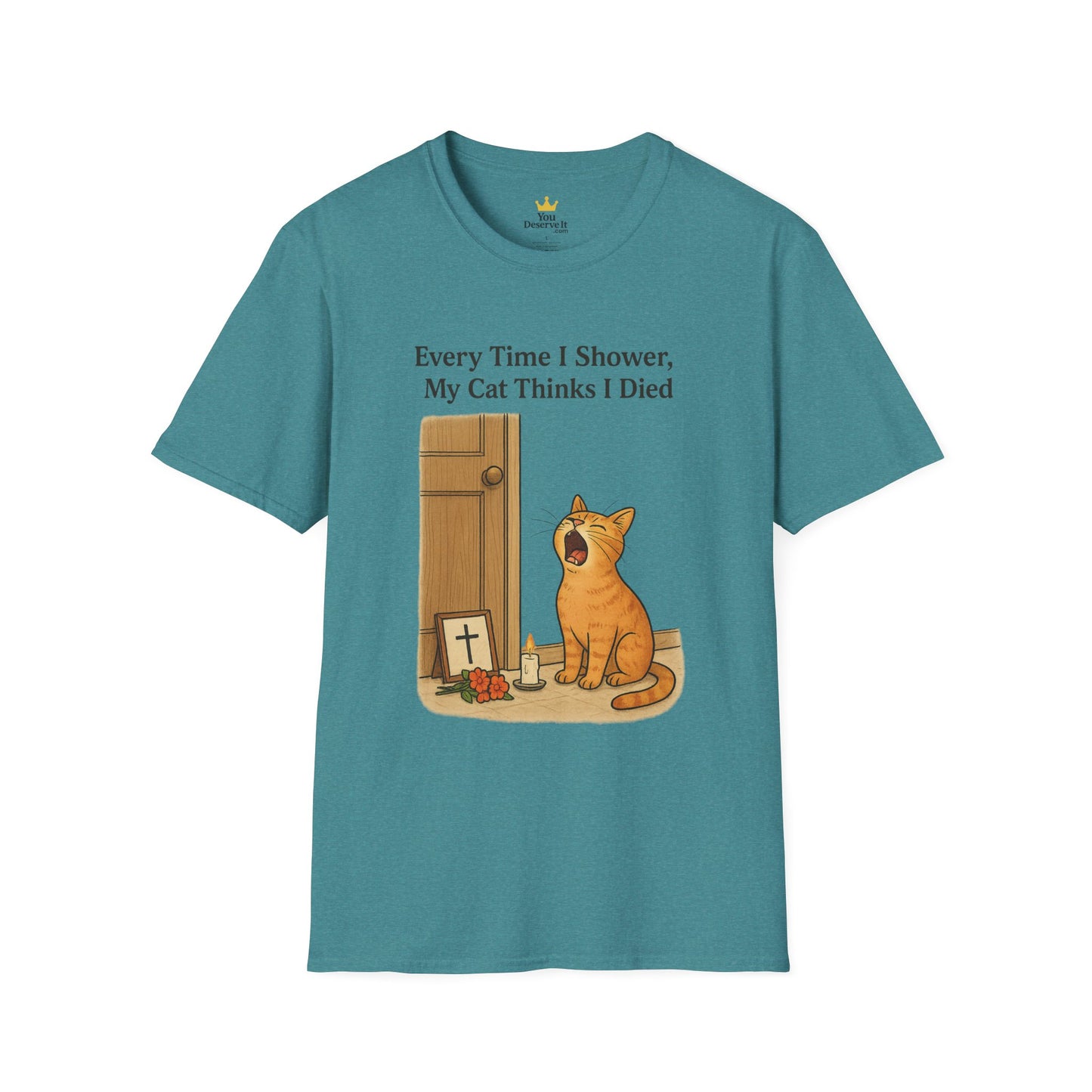 Every Time I Shower, My Cat Thinks I Died | Funny Cat Lover Shirt