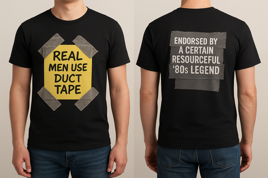 REAL MEN USE DUCT TAPE | Double-Sided '80s Fix-It T-Shirt | Bold DIY Humor Tee, Casual Wear, Handy Man Shirt, Great for Father's Day